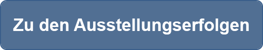 Zu den Ausstellungserfolgen